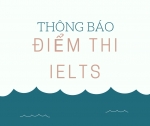 Thông báo điểm thi IELTS tại TP Vũng Tàu