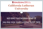 California Lutheran University – Đơn vị đào tạo ngành kinh tế sau Đại học Chất lượng vượt trội Hoa Kỳ