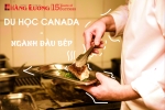 DU HỌC CANADA NGÀNH ĐẦU BẾP