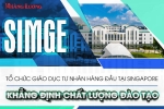 HỌC VIỆN SIMGE SINGAPORE - KHẲNG ĐỊNH CHẤT LƯỢNG ĐÀO TẠO NĂM HỌC 2022
