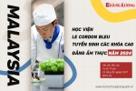 HỌC VIỆN LE CORDON BLEU MALAYSIA TUYỂN SINH CÁC KHÓA CAO ĐẲNG ẨM THỰC NĂM 2024-2025