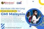 ĐẠT ĐƯỢC ƯỚC MƠ CÙNG KHÓA HỌC IELTS TẠI GMI MALAYSIA