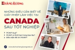 NHỮNG ĐIỀU CẦN BIẾT VỀ GIẤY PHÉP LÀM VIỆC TẠI CANADA SAU TỐT NGHIỆP