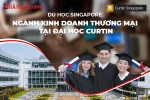 DU HỌC SINGAPORE – NGÀNH KINH DOANH THƯƠNG MẠI TẠI ĐẠI HỌC CURTIN