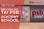 TOP 7 LÍ DO VÌ SAO BẠN NÊN CHỌN HỌC VIỆN PSB ACADEMY LÀ ĐIỂM ĐẾN KHI DU HỌC TẠI SINGAPORE ?